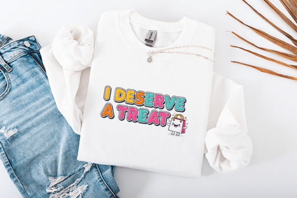 I Deserve a Treat SVG: Graphics for T-Shirt Designs