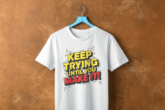 Keep Trying PNG: A T-Shirt Graphics Review for Real Projects