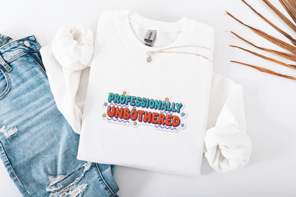 Professionally Unbothered SVG: Graphics & T-Shirt Designs Review