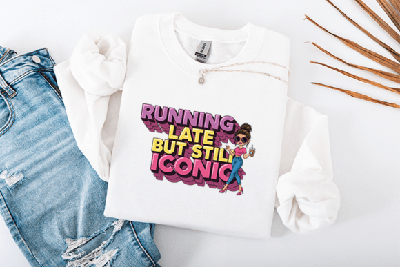 Running Late but Still Iconic SVG: T-Shirt Graphics & More