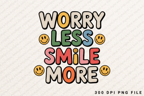 Worry Less Smile More Sublimation PNG: Graphics for T-Shirt Designs